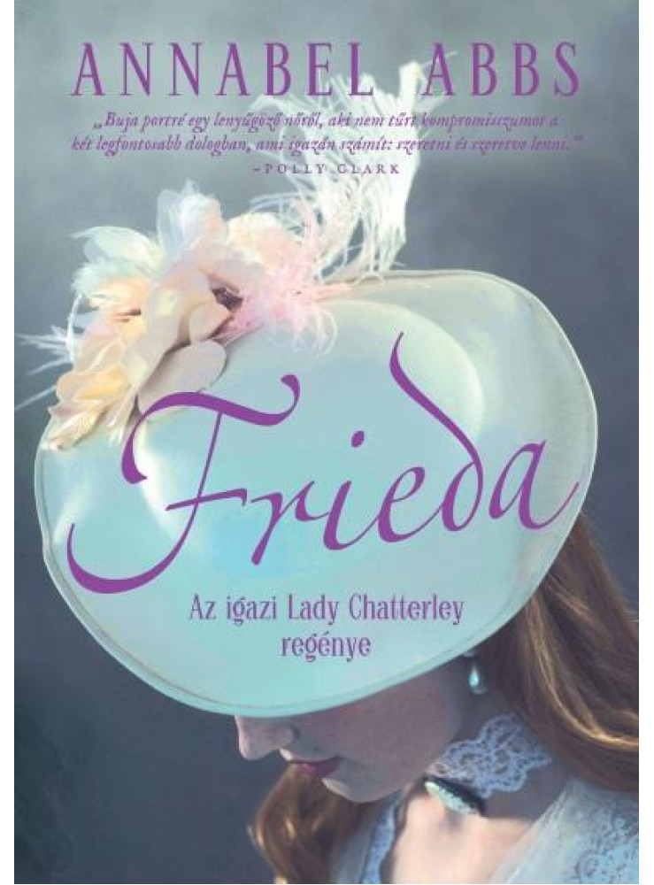 FRIEDA - AZ IGAZI LADY CHATTERLEY REGÉNYE