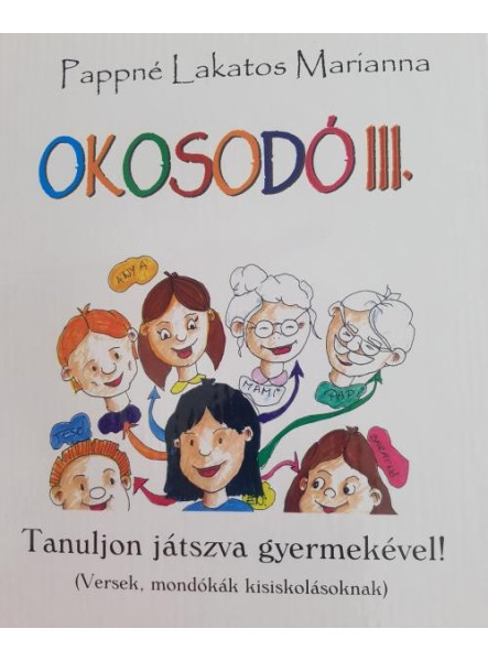 OKOSODÓ III. - TANULJON JÁTSZVA GYERMEKÉVEL! OKOSODÓ III. - TANULJON JÁTSZVA GYERMEKÉVEL!