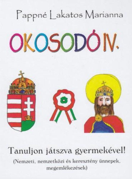 OKOSODÓ IV. - TANULJON JÁTSZVA GYERMEKÉVEL!