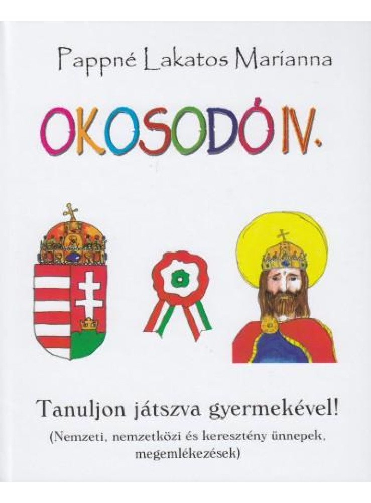 OKOSODÓ IV. - TANULJON JÁTSZVA GYERMEKÉVEL!