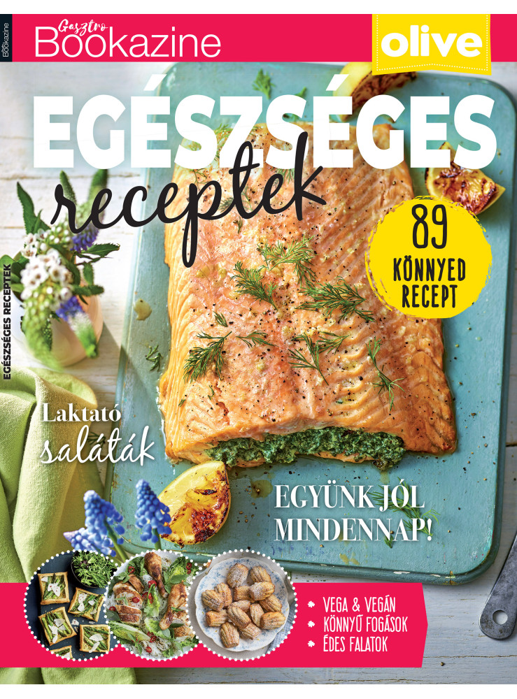 EGÉSZSÉGES RECEPTEK - GASZTRO BOOKAZINE 2024/3.