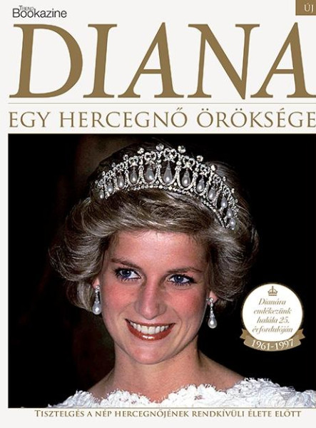 DIANA - EGY HERCEGNŐ ÖRÖKSÉGE - TREND BOOKAZINE