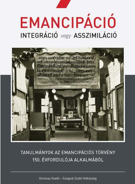 EMANCIPÁCIÓ. INTEGRÁCIÓ VAGY ASSZIMILÁCIÓ