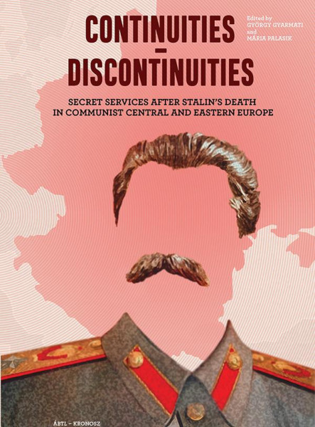 CONTINUITIES  DISCONTINUITIES SECRET SERVICES AFTER STALINS DEATH IN COMMUNIST
