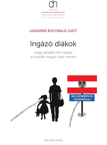 INGÁZÓ DIÁKOK - AVAGY TANULÁSI CÉLÚ INGÁZÁS AZ OSZTRÁKMAGYAR HATÁR MENTÉN