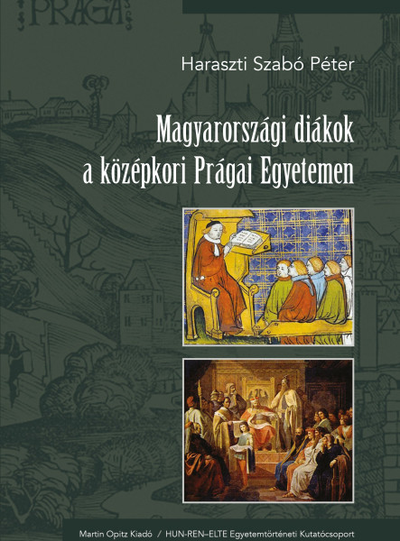 MAGYARORSZÁGI DIÁKOK A KÖZÉPKORI PRÁGAI EGYETEMEN