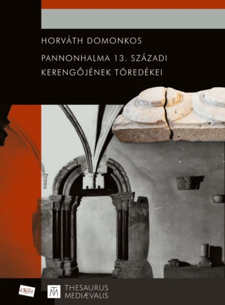 PANNONHALMA 13. SZÁZADI KERENGŐJÉNEK TÖREDÉKEI