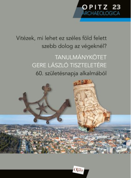 VITÉZEK, MI LEHET EZ SZÉLES FÖLD FELETT SZEBB DOLOG AZ VÉGEKNÉL?