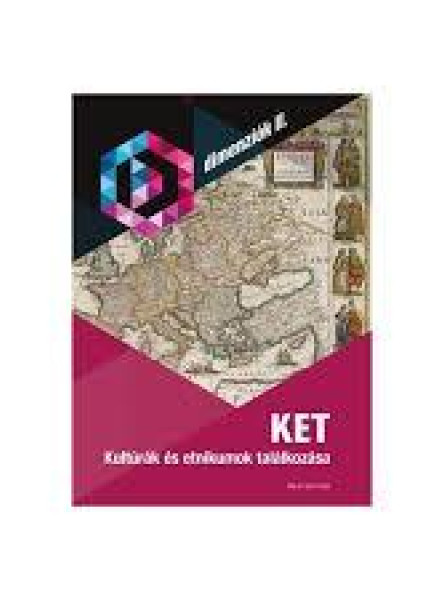 KET - KULTÚRÁK ÉS ETNIKUMOK TALÁLKOZÁSA - DIMENZIÓK II.