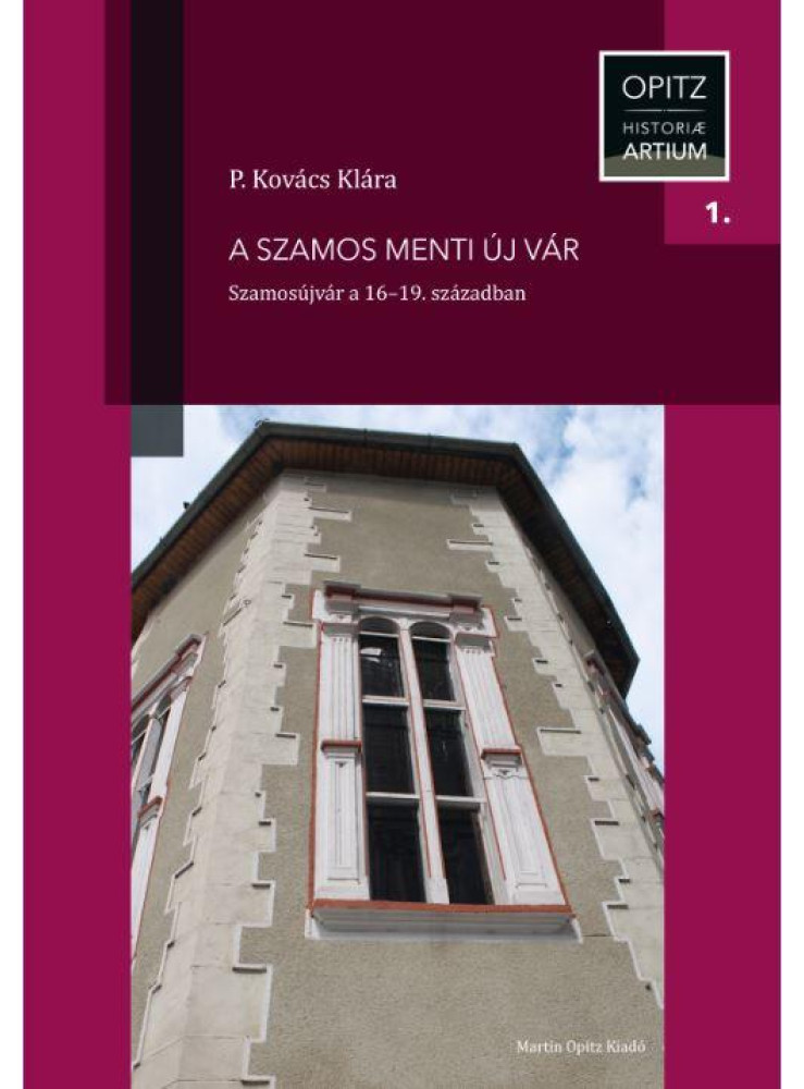 A SZAMOS MENTI ÚJ VÁR - SZAMOSÚJVÁR A 16-19. SZÁZADBAN A SZAMOS MENTI ÚJ VÁR - SZAMOSÚJVÁR A 16-19. SZÁZADBAN