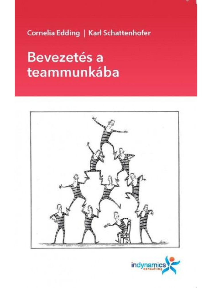 BEVEZETÉS A TEAMMUNKÁBA BEVEZETÉS A TEAMMUNKÁBA