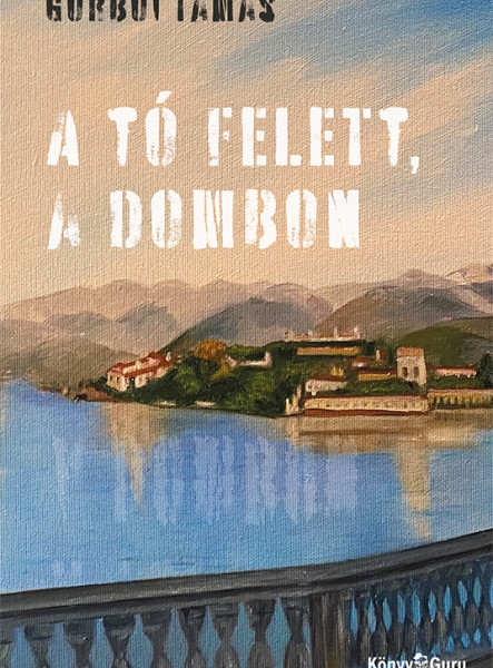 A TÓ FELETT, A DOMBON
