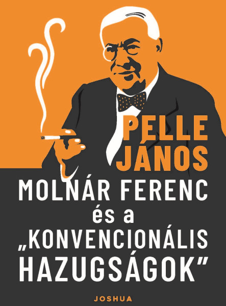 MOLNÁR FERENC ÉS A KONVENCIONÁLIS HAZUGSÁGOK