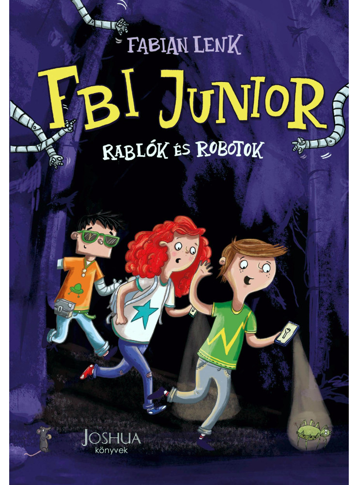FBI JUNIOR - RABLÓK ÉS ROBOTOK FBI JUNIOR - RABLÓK ÉS ROBOTOK