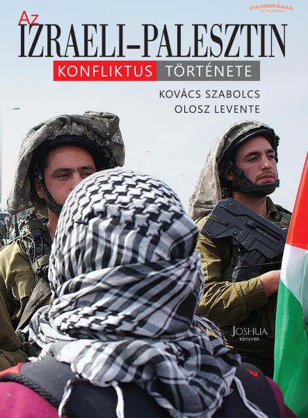 AZ IZRAELI-PALESZTIN KONFLIKTUS TÖRTÉNETE