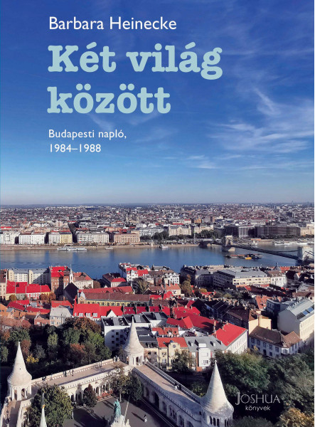 KÉT VILÁG KÖZÖTT - BUDAPESTI NAPLÓ, 19841988