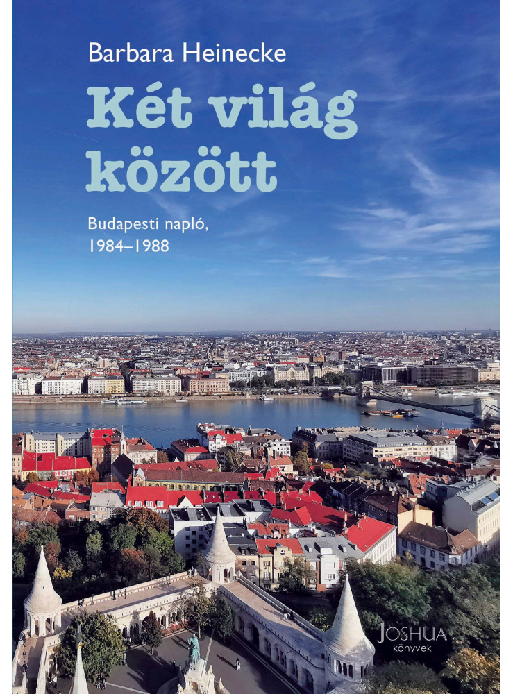 KÉT VILÁG KÖZÖTT - BUDAPESTI NAPLÓ, 19841988
