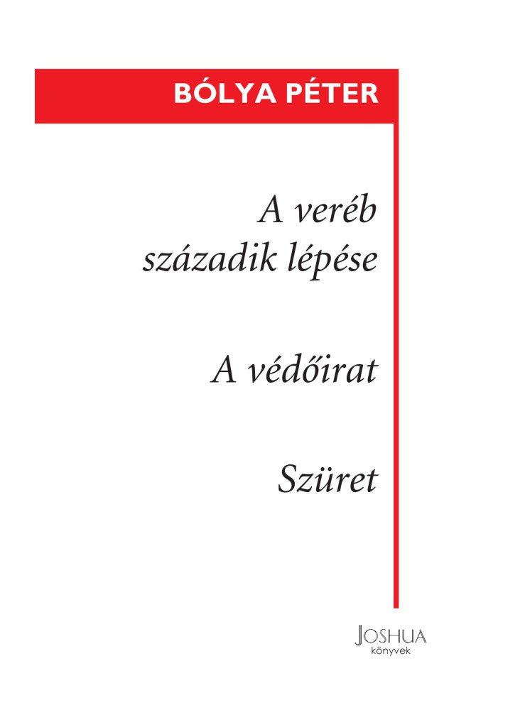 A VERÉB SZÁZADIK LÉPÉSE  A VÉDŐIRAT  SZÜRET
