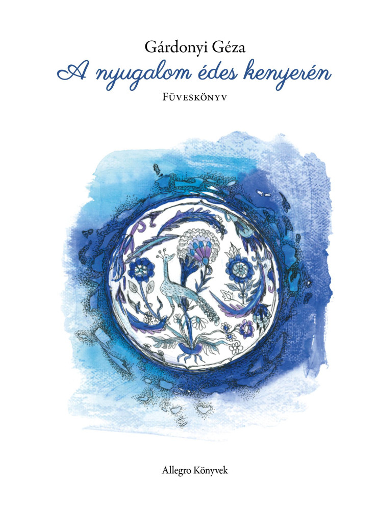 A NYUGALOM ÉDES KENYERÉN - FÜVESKÖNYV A NYUGALOM ÉDES KENYERÉN - FÜVESKÖNYV