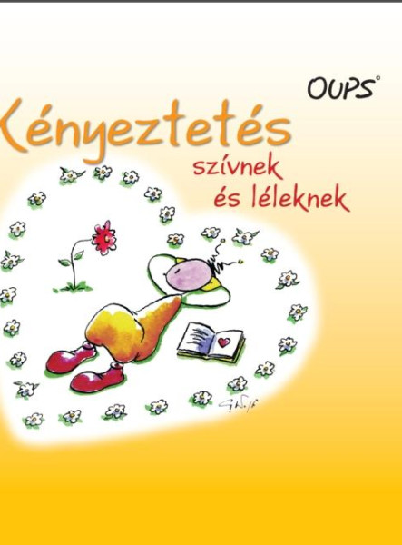 KÉNYEZTETÉS SZÍVNEK ÉS LÉLEKNEK - OUPS
