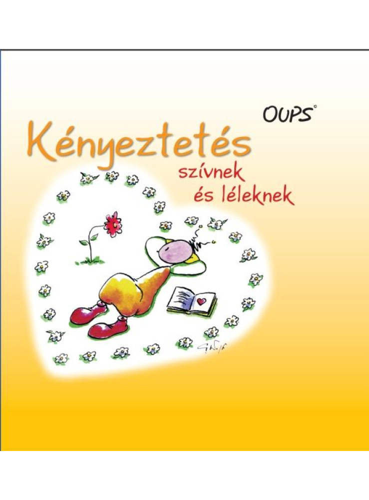 KÉNYEZTETÉS SZÍVNEK ÉS LÉLEKNEK - OUPS