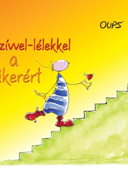 SZÍVVEL-LÉLEKKEL A SIKERÉRT - OUPS