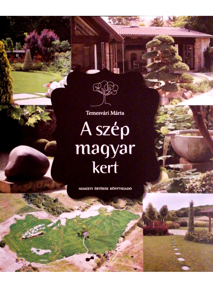 A SZÉP MAGYAR KERT A SZÉP MAGYAR KERT