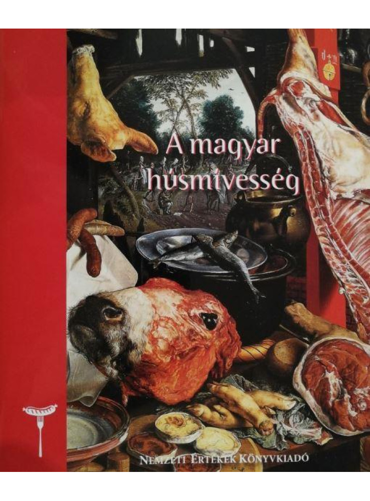 A MAGYAR HÚSMÍVESSÉG A MAGYAR HÚSMÍVESSÉG