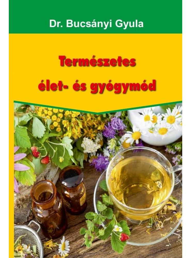 TERMÉSZETES ÉLET- ES GYÓGYMÓD TERMÉSZETES ÉLET- ES GYÓGYMÓD