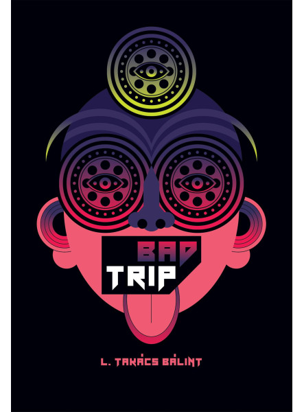 BAD TRIP BAD TRIP