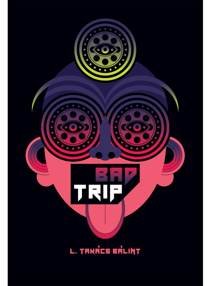 BAD TRIP BAD TRIP