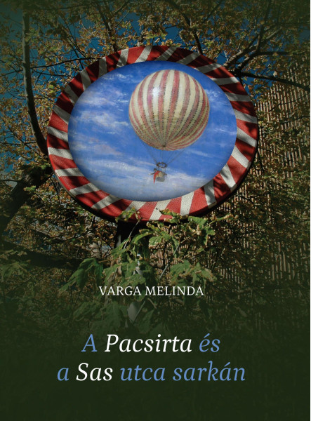 A PACSIRTA ÉS A SAS UTCA SARKÁN