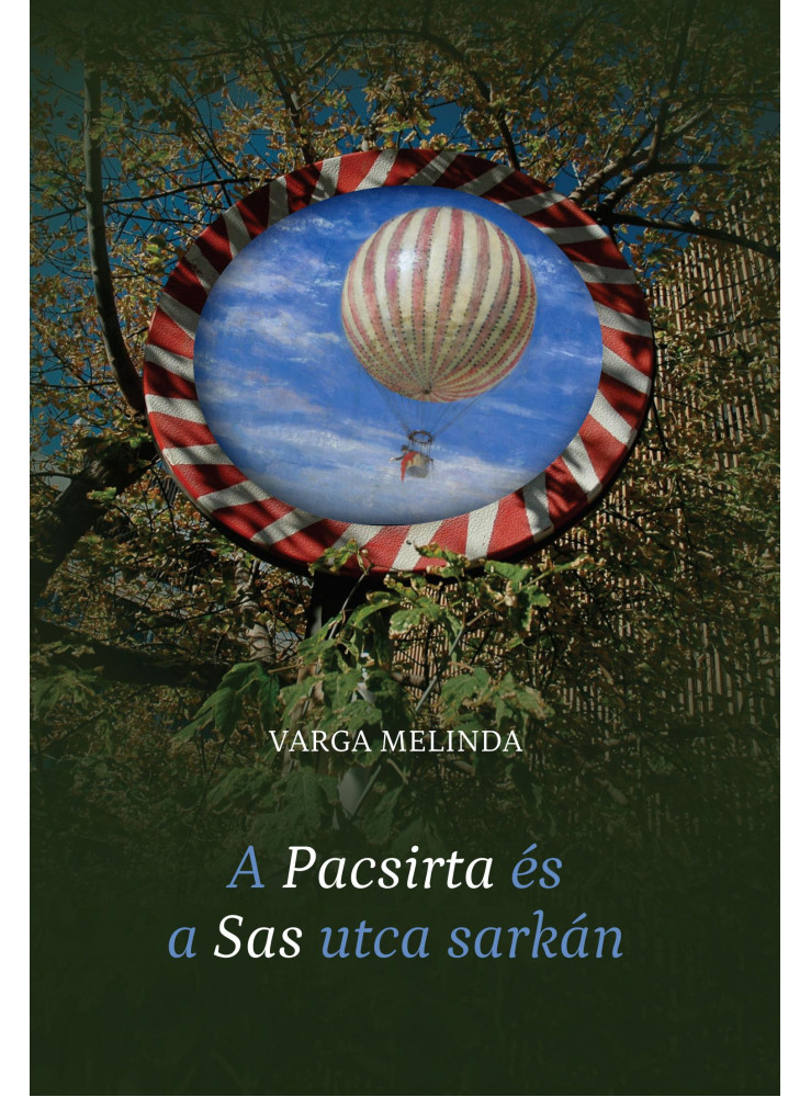 A PACSIRTA ÉS A SAS UTCA SARKÁN A PACSIRTA ÉS A SAS UTCA SARKÁN