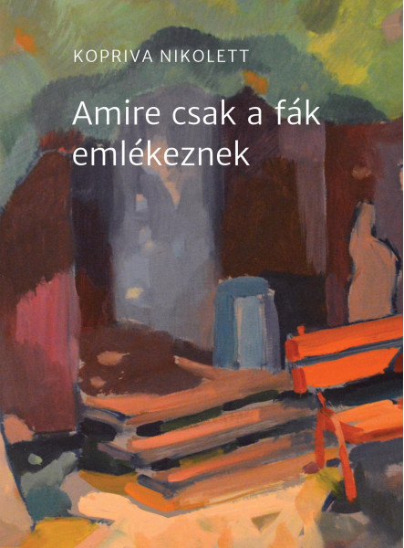 AMIRE CSAK A FÁK EMLÉKEZNEK