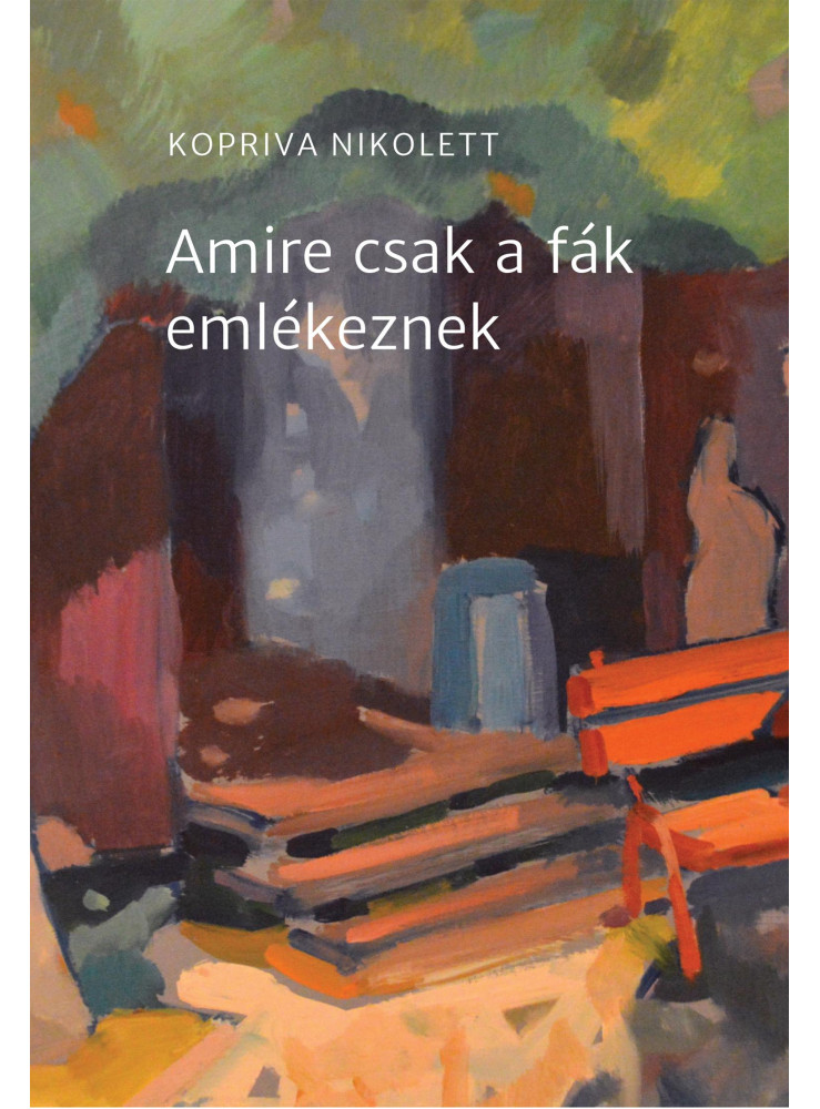 AMIRE CSAK A FÁK EMLÉKEZNEK AMIRE CSAK A FÁK EMLÉKEZNEK
