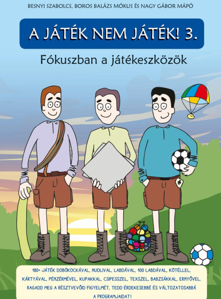 A JÁTÉK NEM JÁTÉK 3. - FÓKUSZBAN A JÁTÉKESZKÖZÖK