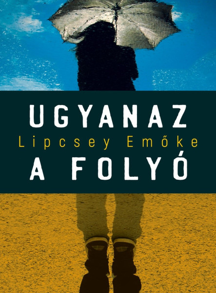UGYANAZ A FOLYÓ