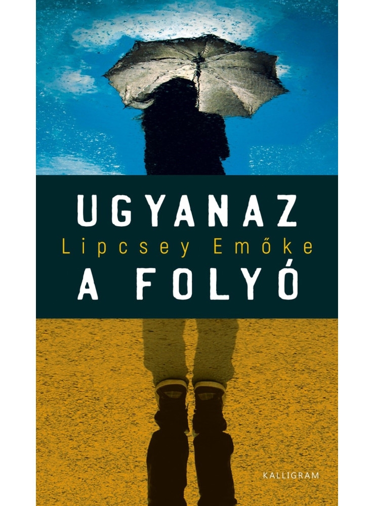 UGYANAZ A FOLYÓ UGYANAZ A FOLYÓ