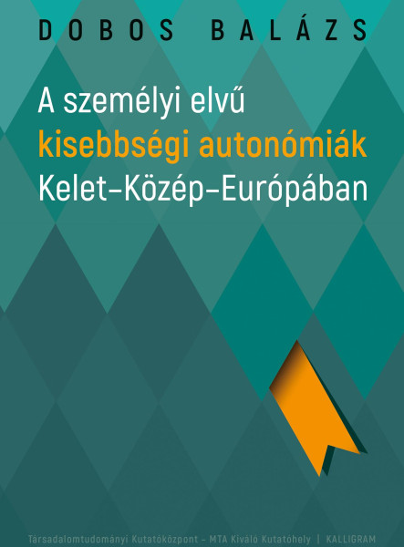 A SZEMÉLYI ELVŰ KISEBBSÉGI AUTONÓMIÁK KELET-KÖZÉP-EURÓPÁBAN
