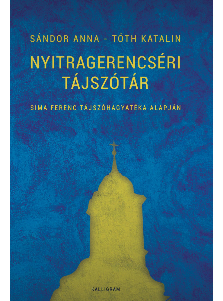 NYITRAGERENCSÉRI TÁJSZÓTÁR - SIMA FERENC TÁJSZÓHAGYATÉKA ALAPJÁN