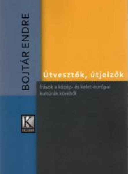 ÚTVESZTŐK, ÚTJELZŐK - ÍRÁSOK A KÖZÉP- ÉS KELET-EURÓPAI KULTÚRÁK KÖRÉBŐL