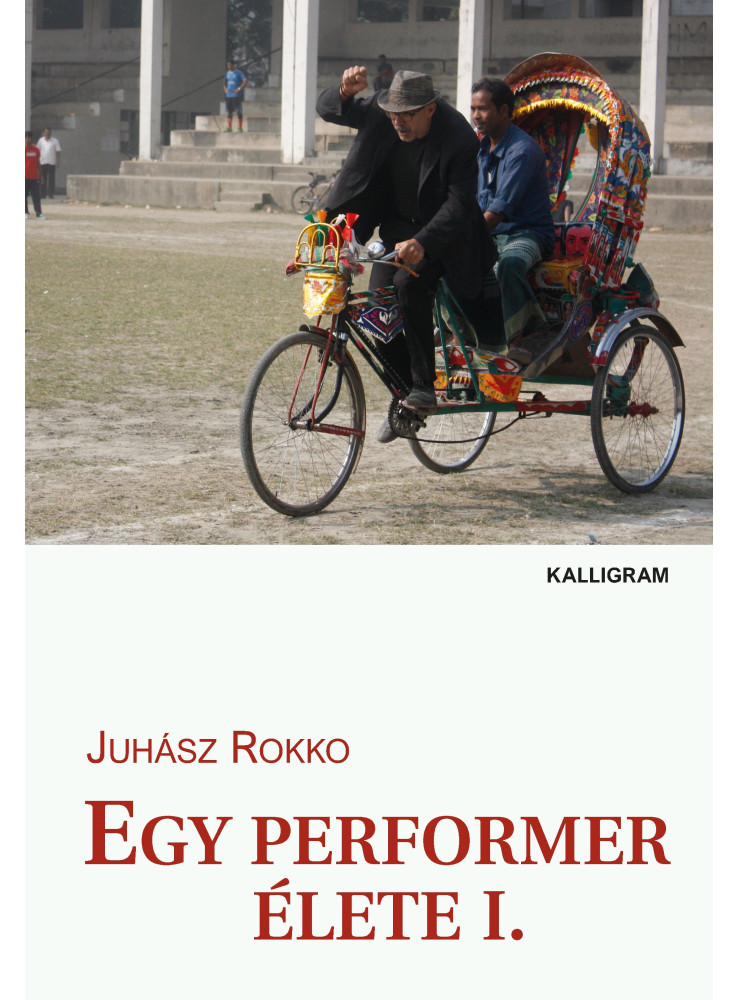 EGY PERFORMER ÉLETE I. EGY PERFORMER ÉLETE I.