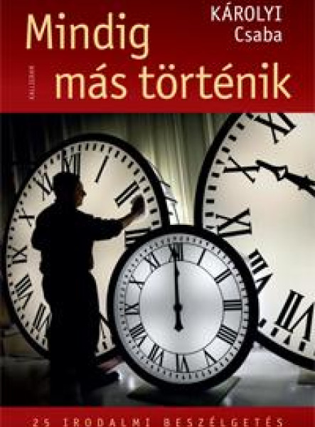 MINDIG MÁS TÖRTÉNIK - 25 IRODALMI BESZÉLGETÉS