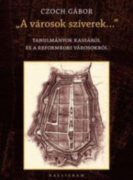 A VÁROSOK SZÍVEREK - TANULMÁNYOK KASSÁRÓL....