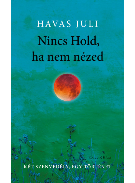 NINCS HOLD, HA NEM NÉZED NINCS HOLD, HA NEM NÉZED