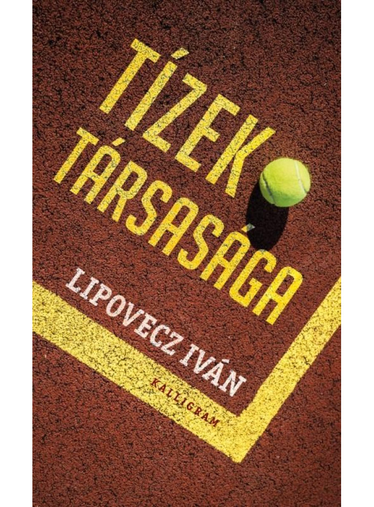 TÍZEK TÁRSASÁGA TÍZEK TÁRSASÁGA