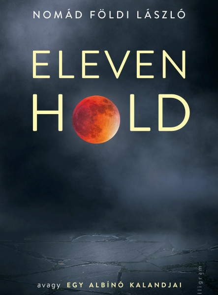 ELEVEN HOLD - AVAGY EGY ALBÍNÓ KALANDJAI