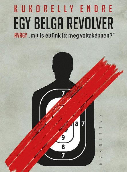 EGY BELGA REVOLVER - AVAGY MIT IS ÉLTÜNK ITT MEG VOLTAKÉPPEN?