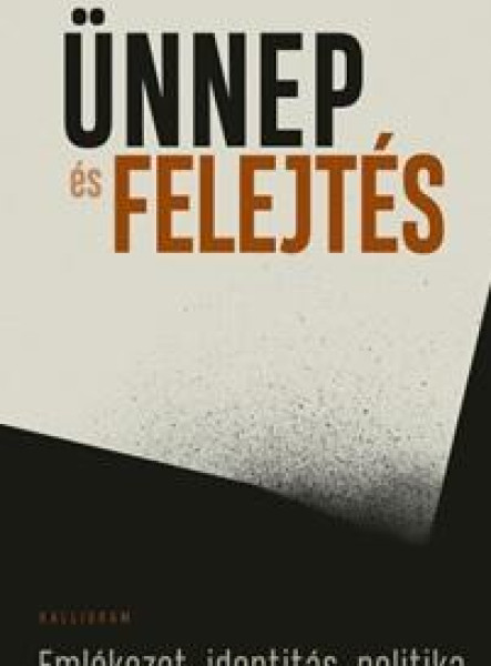 ÜNNEP ÉS FELEJTÉS