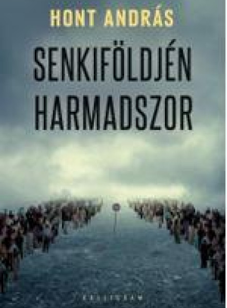 SENKIFÖLDJÉN HARMADSZOR